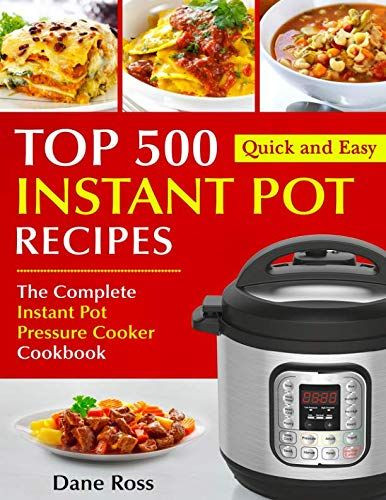 Instant Pot Top 500 Recipes
 Top 500 Instant Pot Recipes The plete Instant Pot