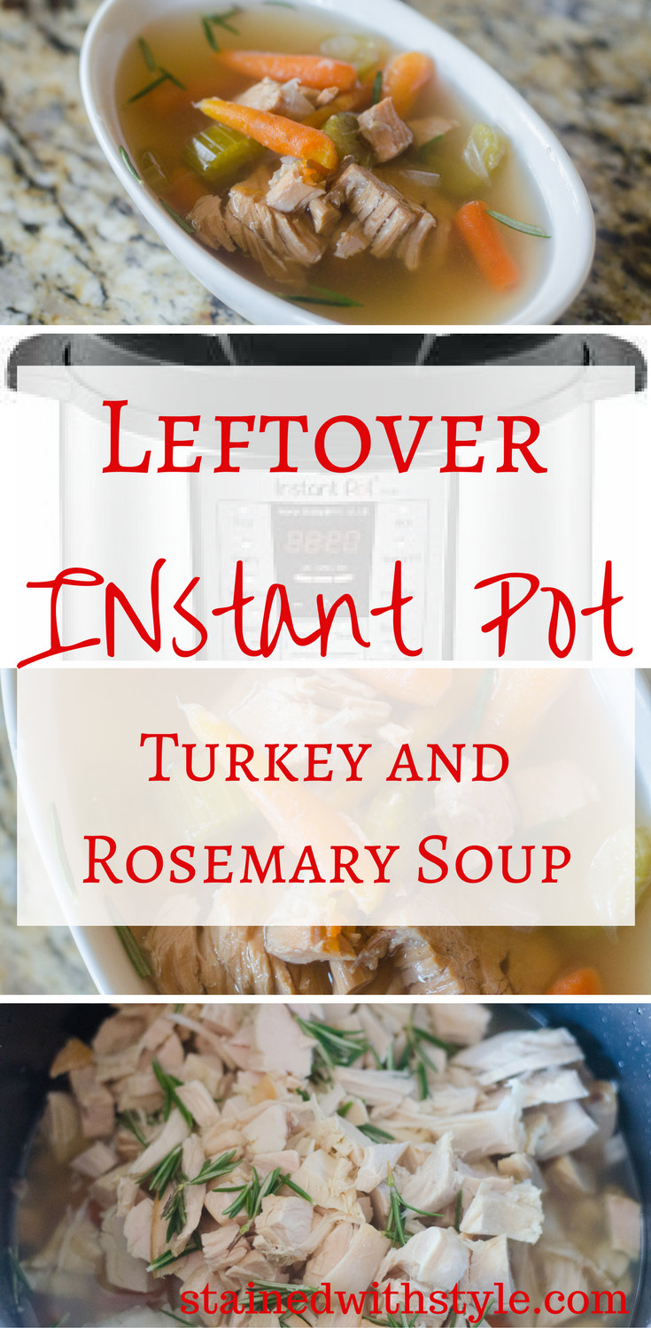 Instant Pot Turkey Soup
 Instant Pot Leftover Turkey and Rosemary Soup