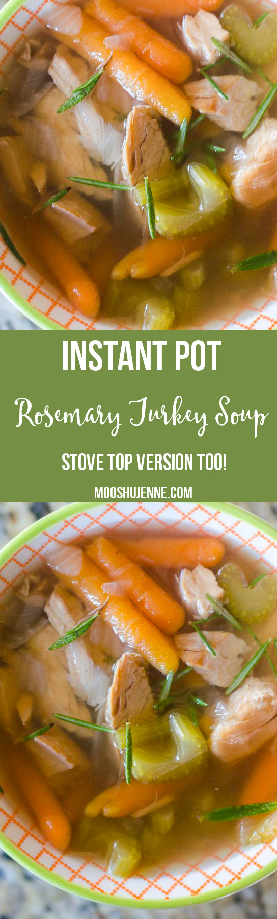 Instant Pot Turkey Soup
 Instant Pot Rosemary Turkey Soup Mooshu Jenne