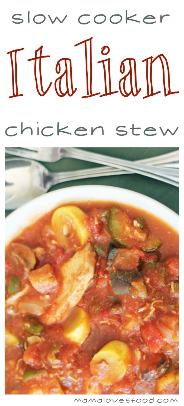 Italian Chicken Stew
 Mama Loves Food Slow Cooker Italian Chicken Stew