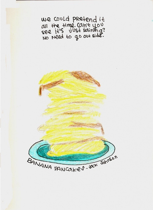 Jack Johnson Banana Pancakes Lyrics
 Banana Pancakes by Jack Johnson Living By This