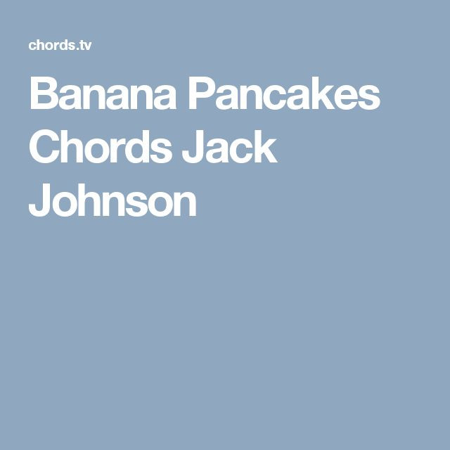Jack Johnson Banana Pancakes Lyrics
 The 25 best Banana pancakes lyrics ideas on Pinterest