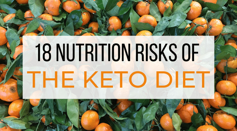 Keto Diet Health Risks
 18 Nutrition Risks of the Keto Diet