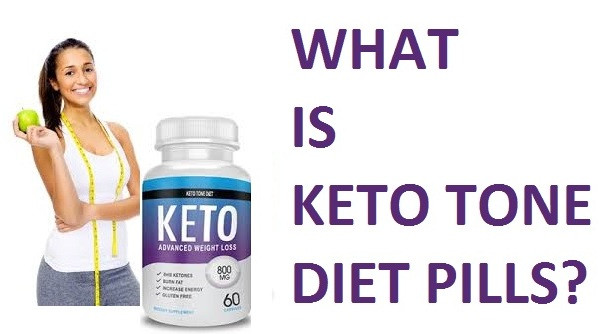 Keto Tone Diet Pills
 What is Keto Tone Diet Pills