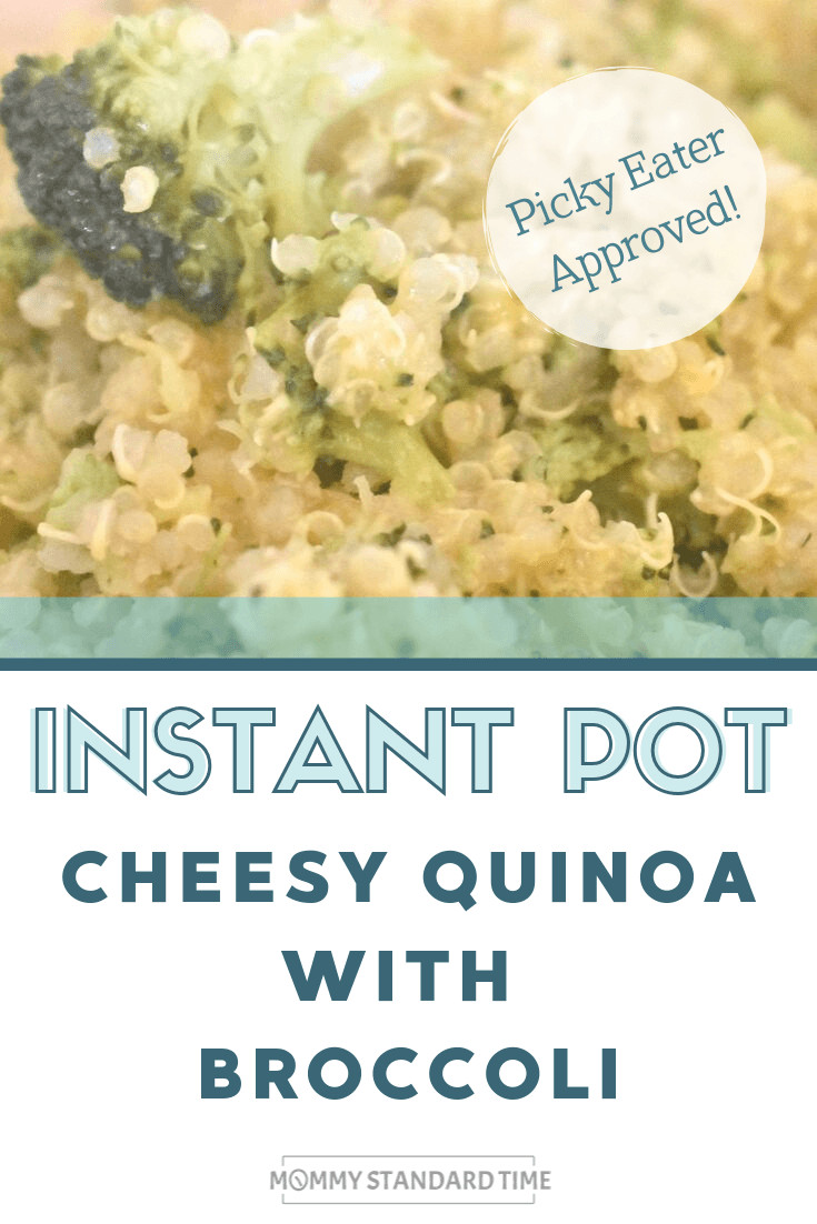 Kid Friendly Quinoa Recipes
 Instant Pot Cheesy Quinoa with Broccoli Recipe