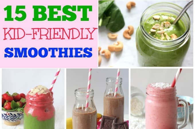 Kid Friendly Smoothies
 15 of The Best Kid Friendly Smoothies My Fussy Eater