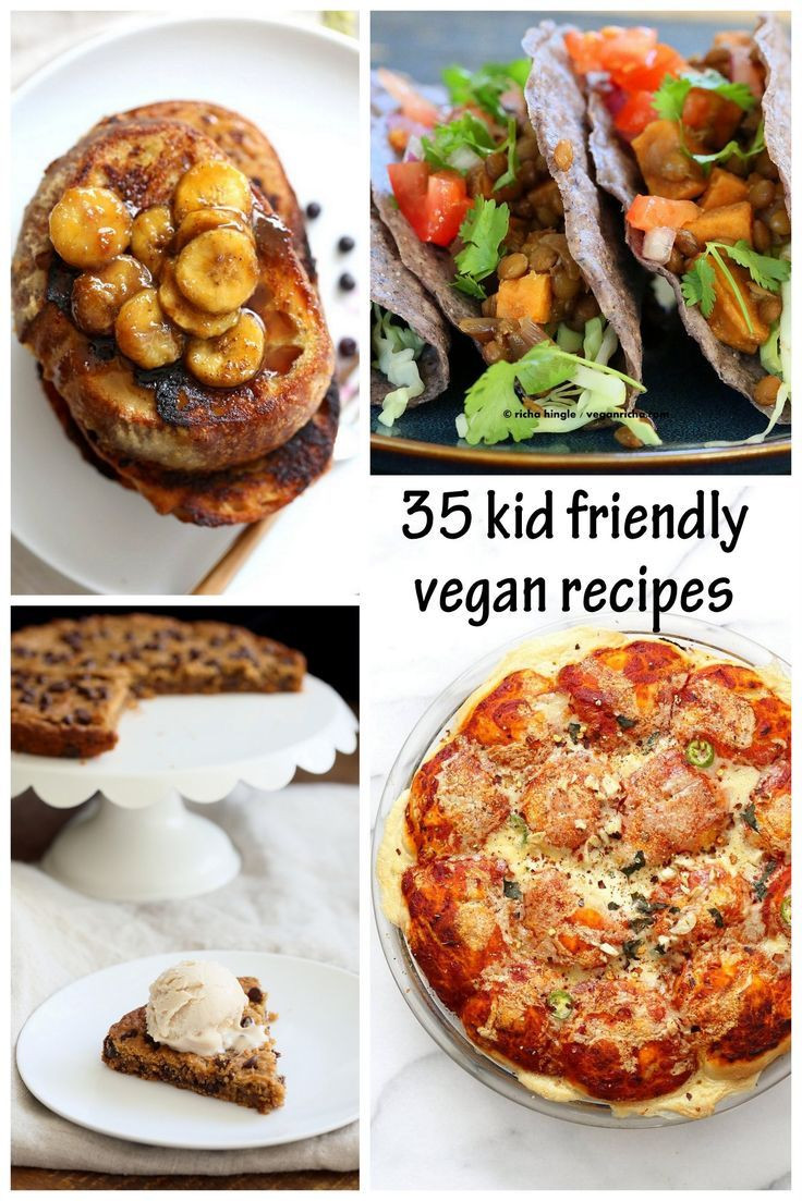 Kid Friendly Vegetarian Dinners
 35 Kid Friendly Vegan Recipes