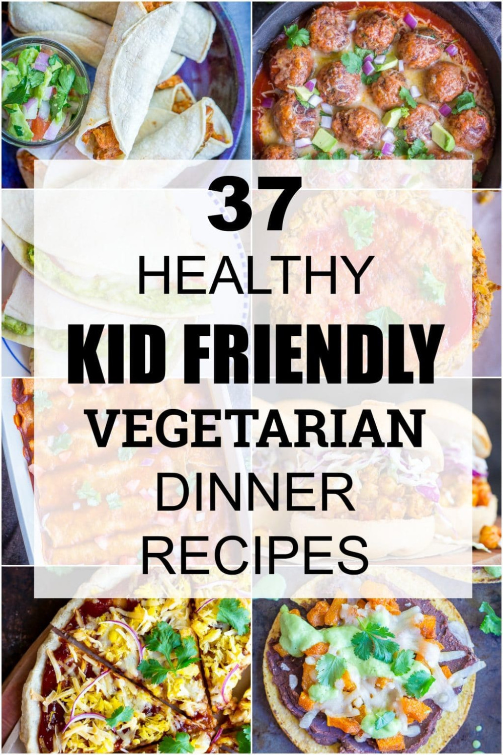 Kid Friendly Vegetarian Dinners
 37 Healthy Kid Friendly Ve arian Dinner Recipes I ve