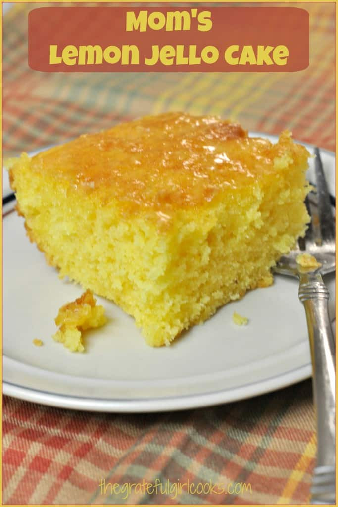Lemon Jello Cake
 Mom’s Lemon Jello Cake