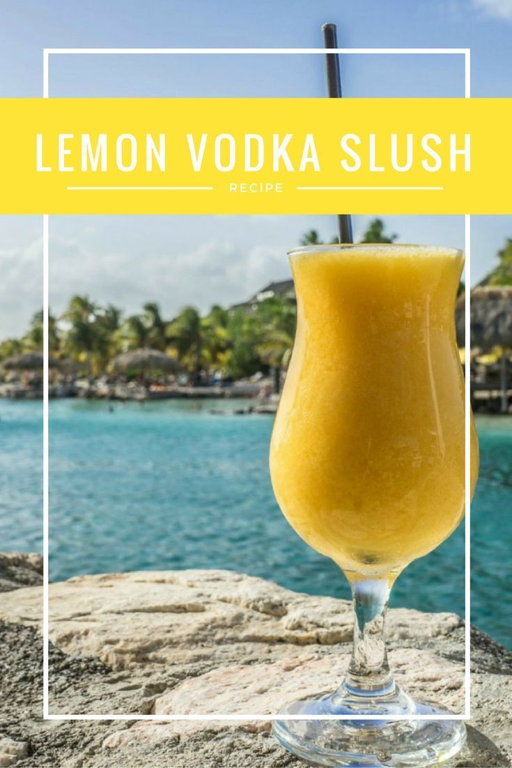 Lemon Vodka Drinks
 Fresh Lemon Vodka Slush Recipe