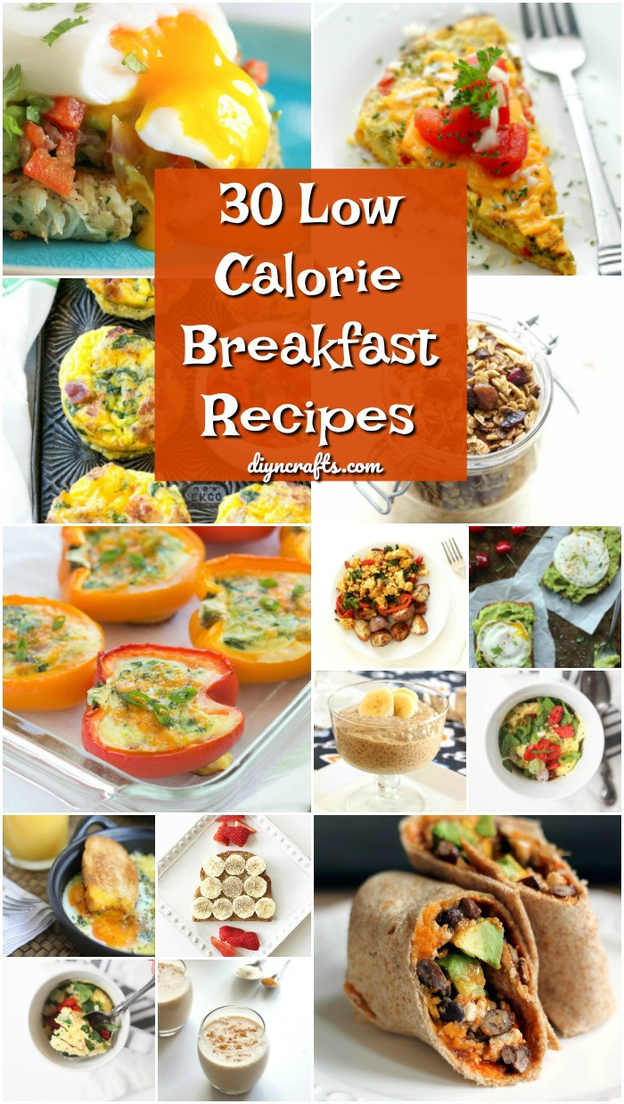 Low Calorie Breakfast Recipes
 30 Low Calorie Breakfast Recipes That Will Help You Reach