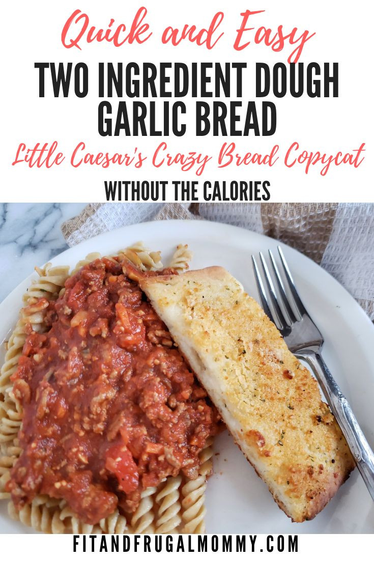 Low Calorie Garlic Bread
 Two Ingre nt Dough Garlic Bread Recipe