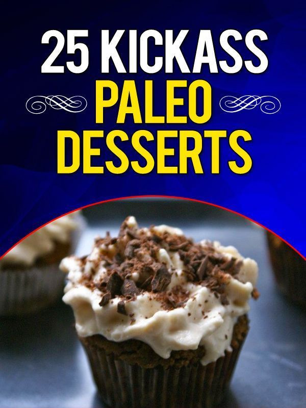 Low Calorie Paleo Desserts
 25 Kickass Paleo Desserts Quick and Easy Low Carb Low