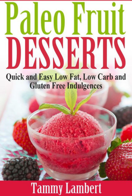 Low Calorie Paleo Desserts
 The 20 Best Ideas for Low Calorie Low Carb Desserts Best