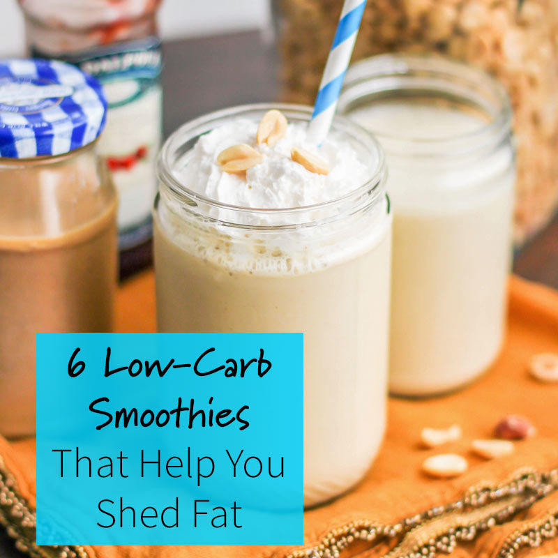 Low Calorie Protein Smoothies
 6 Low Carb Smoothies for Weight Loss