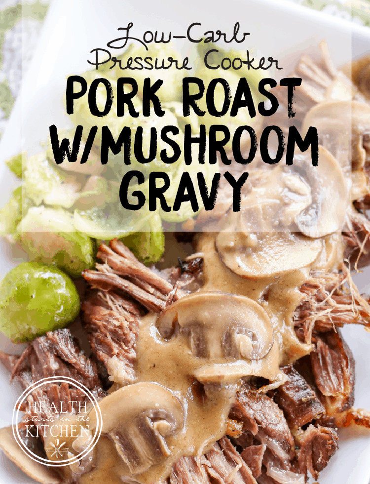 Low Carb Pork Loin Recipes
 Low Carb Pressure Cooker Pork Roast with Mushroom Gravy