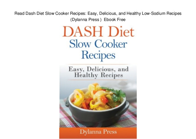 Low Sodium Slow Cooker Recipes
 Read Dash Diet Slow Cooker Recipes Easy Delicious and