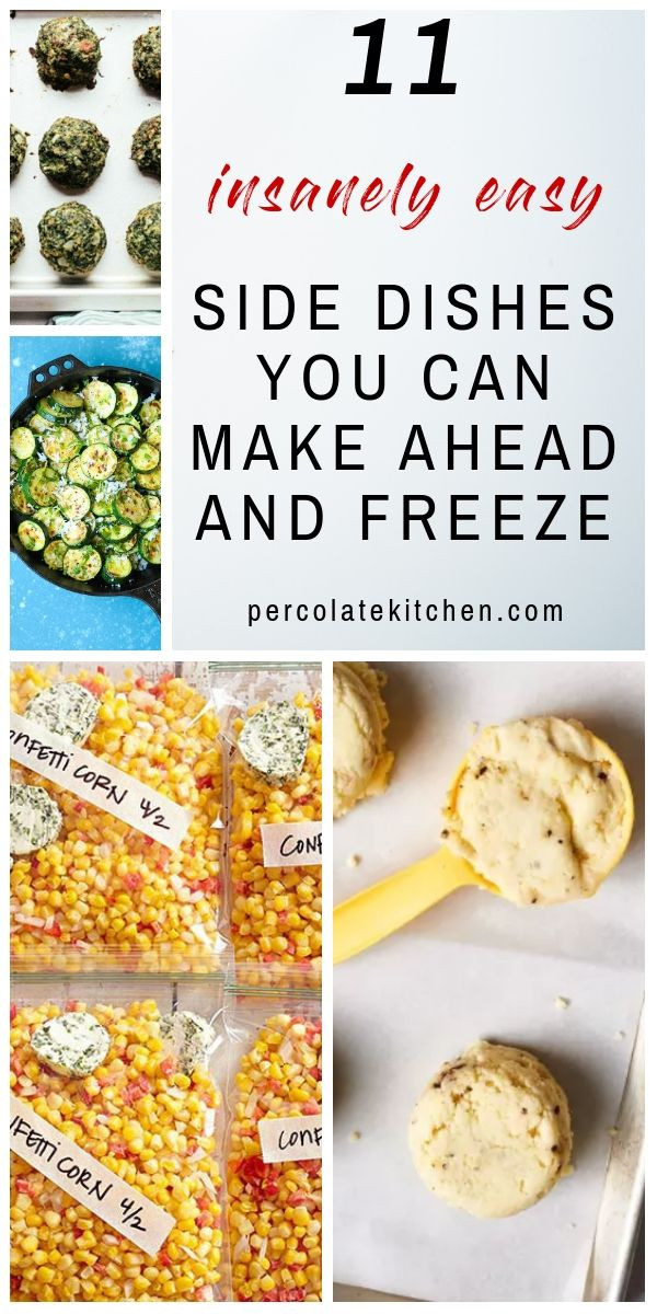 Make Ahead Side Dishes To Freeze
 11 Insanely Easy Side Dishes to Make Ahead and Freeze