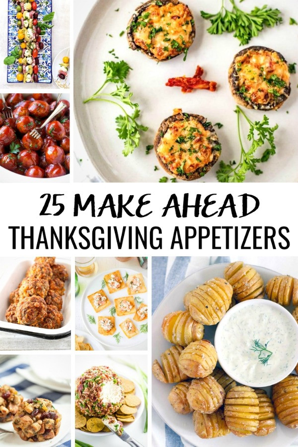 Make Ahead Thanksgiving Appetizers
 25 Make Ahead Thanksgiving Appetizers Ideas to Plan Ahead