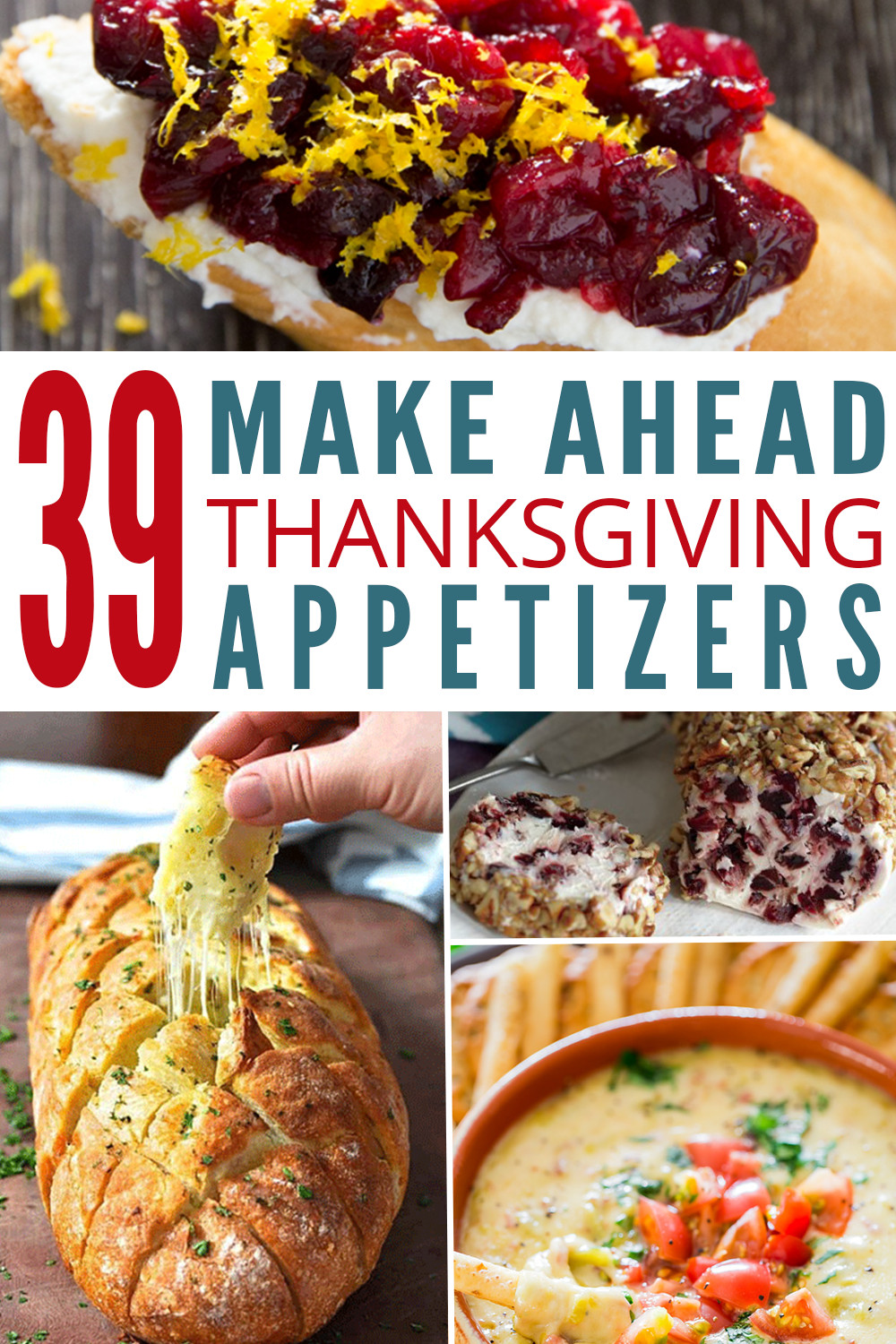 Make Ahead Thanksgiving Appetizers
 39 easy and delicious make ahead Thanksgiving appetizers