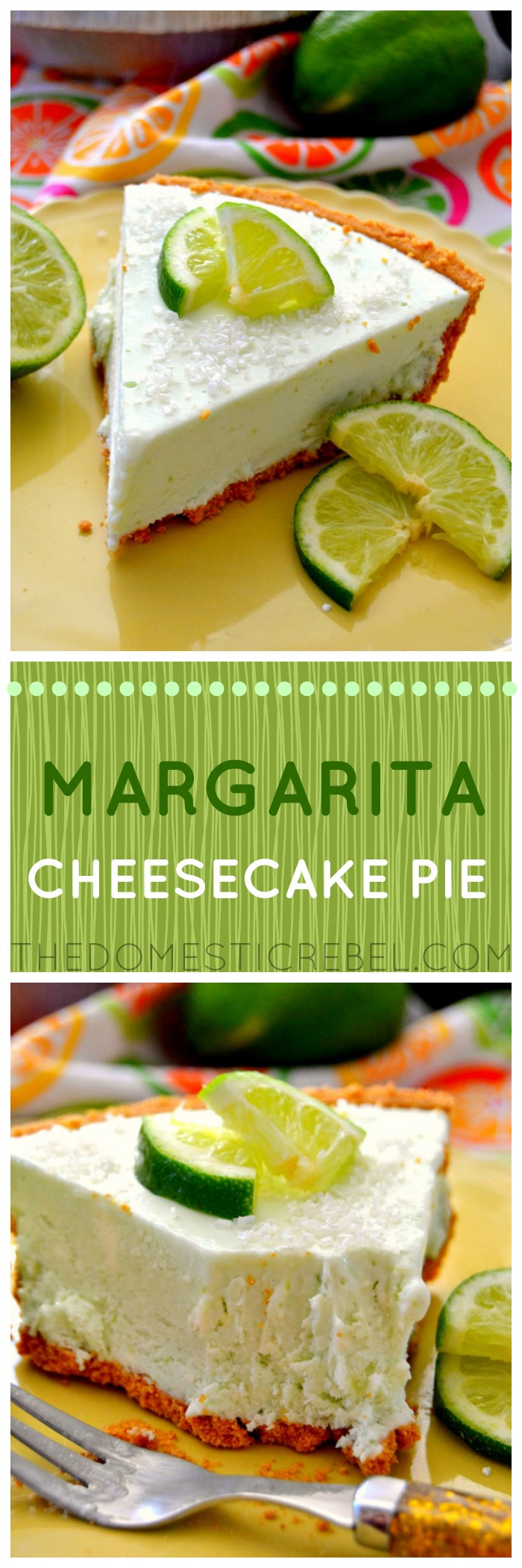 Margarita Cheese Cake
 No Bake Margarita Cheesecake Pie