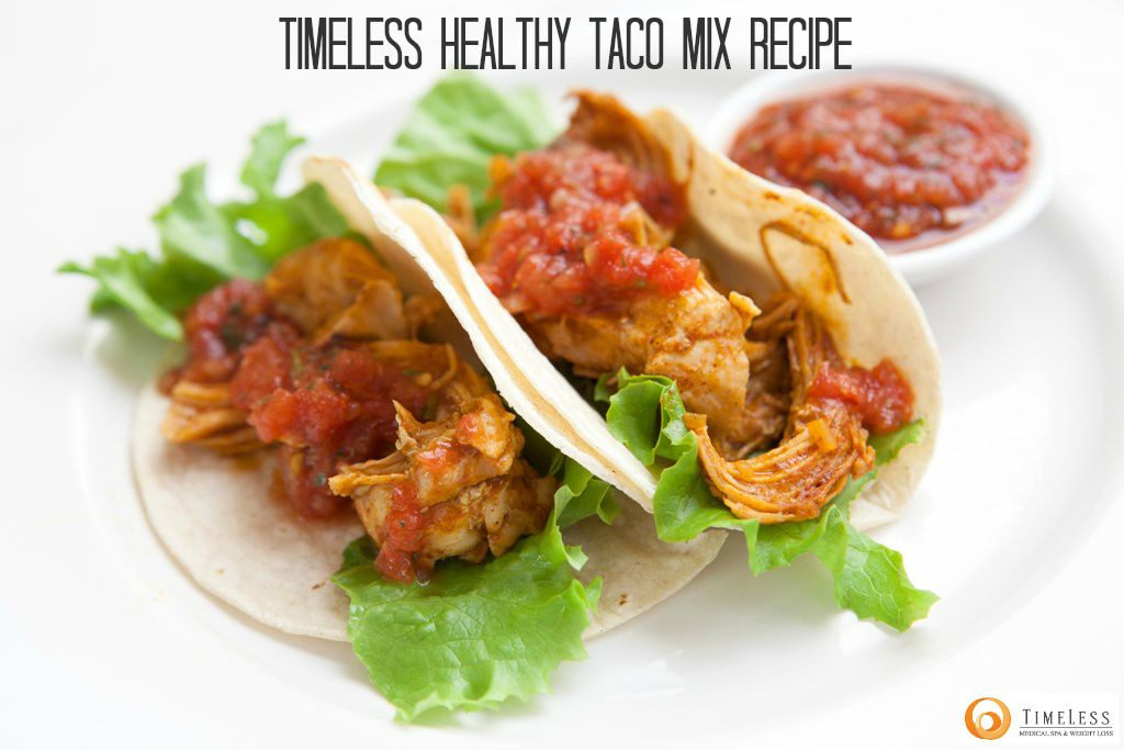 Medical Weight Loss Recipes
 Healthy Taco Mix Recipe TimeLess Medical Weight Loss