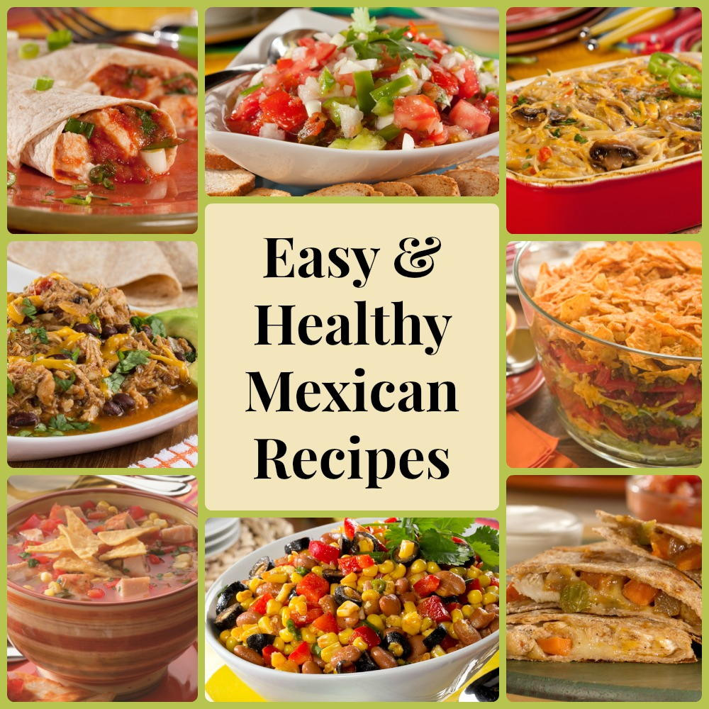 Mexican Dinner Recipes
 13 Easy & Healthy Mexican Recipes