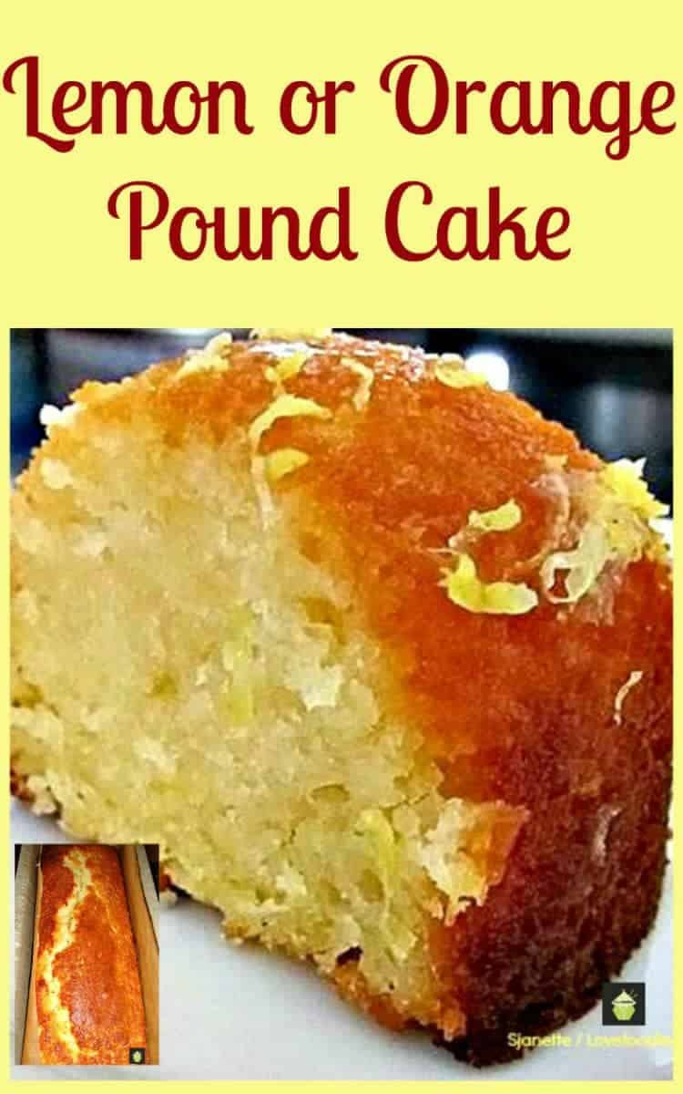 Moist Lemon Pound Cake
 Moist Lemon or Orange Pound Loaf Cake is such a wonderful