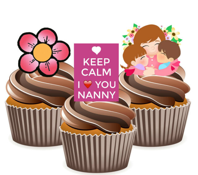 Mother'S Day Cupcakes
 Keep Calm I Love You Nanny Mix 12 Edible Cup Cake Toppers