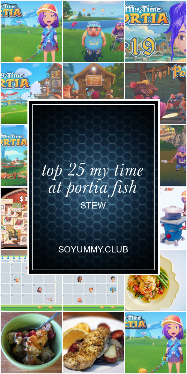 My Time At Portia Fish Stew
 Top 25 My Time at Portia Fish Stew Best Round Up Recipe