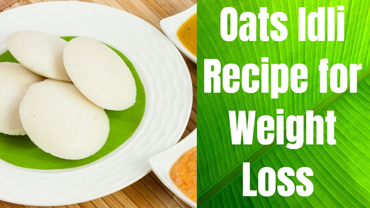 Oats Recipe For Weight Loss
 Oats Idli Recipe for Weight Loss