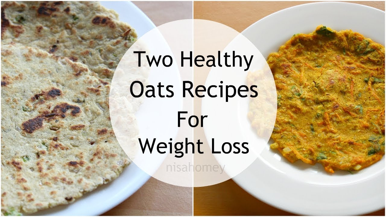 Oats Recipe For Weight Loss
 2 Oats Recipes For Weight Loss Healthy Oatmeal Recipes