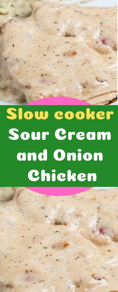 Onion Soup Mix Chicken Slow Cooker
 Slow cooker Sour Cream and ion Chicken Recipe
