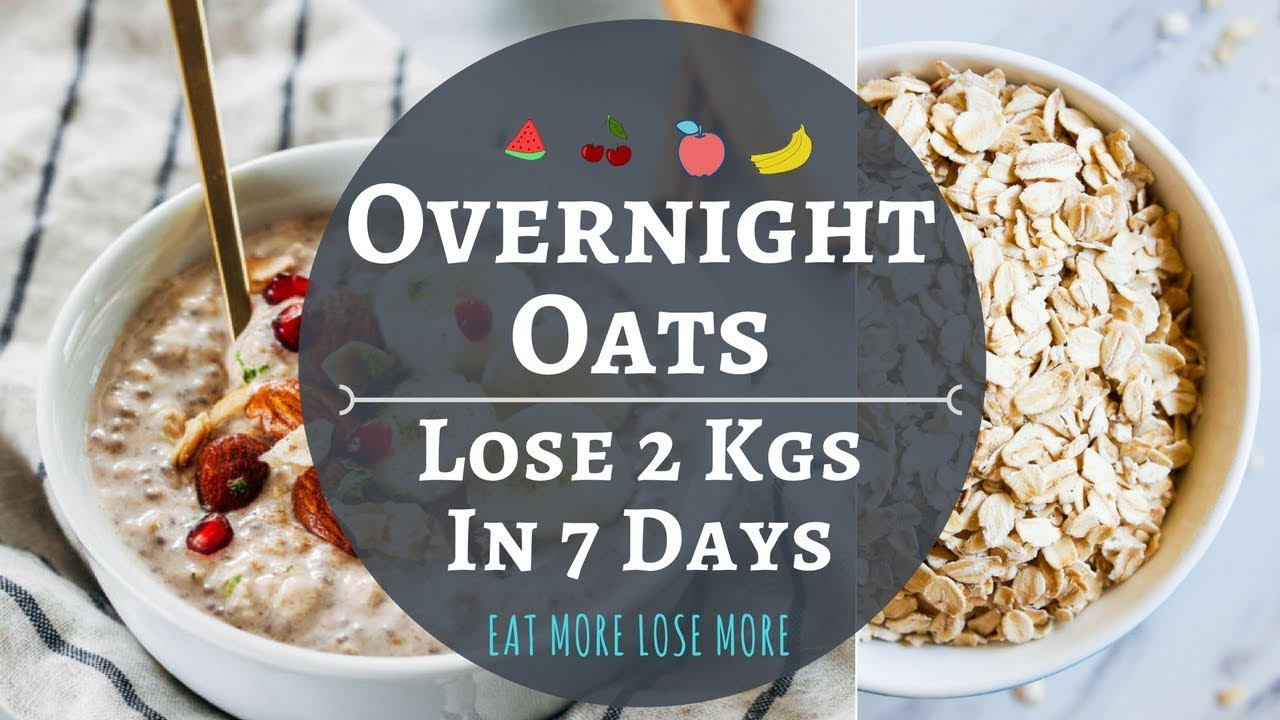 Overnight Oats Weight Loss
 Overnight Oats Lose 2 Kgs in 1 Week