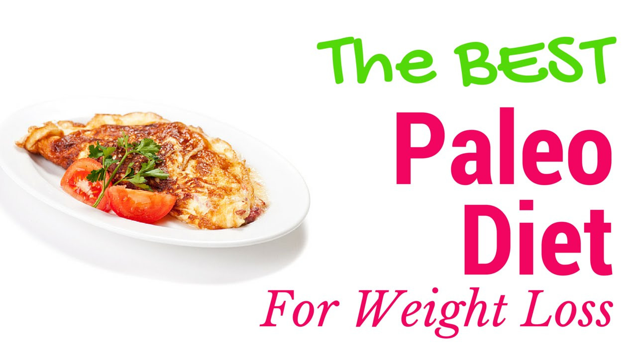 Paleo Diet For Weight Loss
 The Best Paleo Diet For Women Looking To Lose Weight