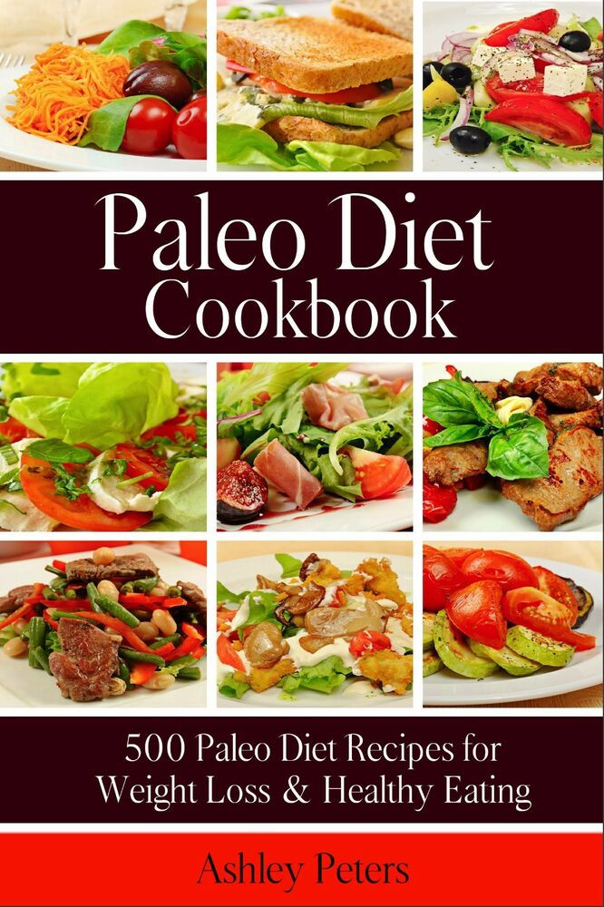 Paleo Diet For Weight Loss
 Paleo Diet Cookbook 500 Paleo Diet Recipes for Weight