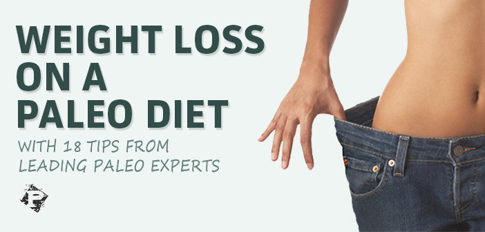 Paleo Diet For Weight Loss
 Weight Loss on a Paleo Diet 18 Expert Tips