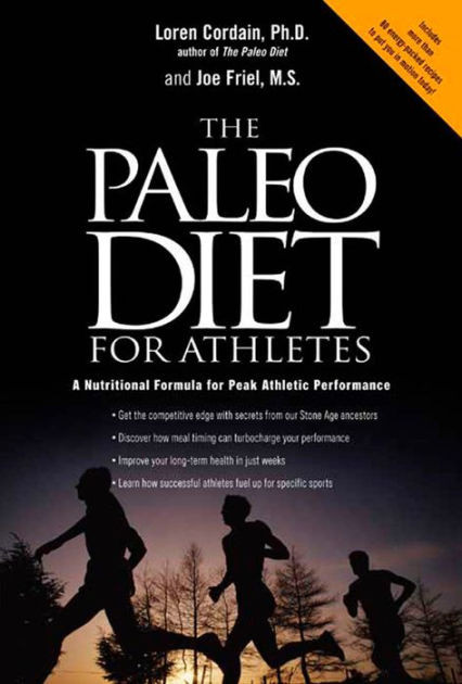 Paleo Diet Loren Cordain
 Paleo Diet for Athletes A Nutritional Formula for Peak