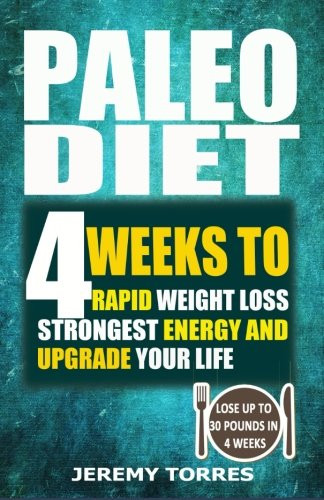 Paleo Diet To Lose Weight Fast
 Paleo Diet 4 Weeks To Rapid Weight Loss Strongest Energy