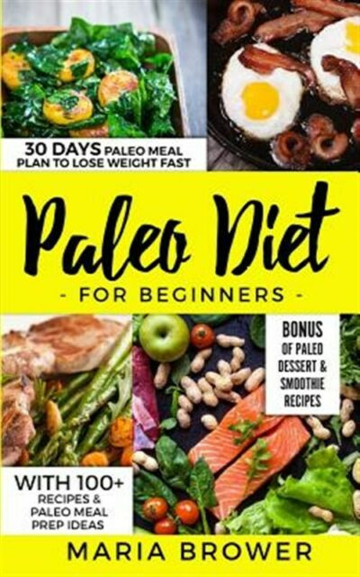 Paleo Diet To Lose Weight Fast
 Paleo Diet for Beginners 30 Days Paleo Meal Plan to Lose