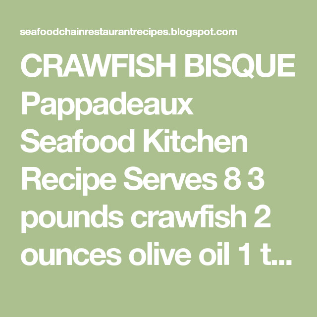 Pappadeaux Crawfish Bisque Recipe
 Crawfish Bisque With images