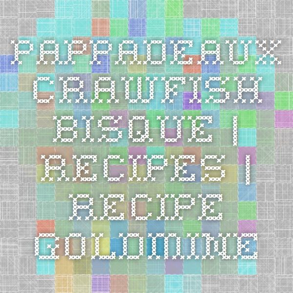 Pappadeaux Crawfish Bisque Recipe
 pappadeaux crawfish bisque Recipes