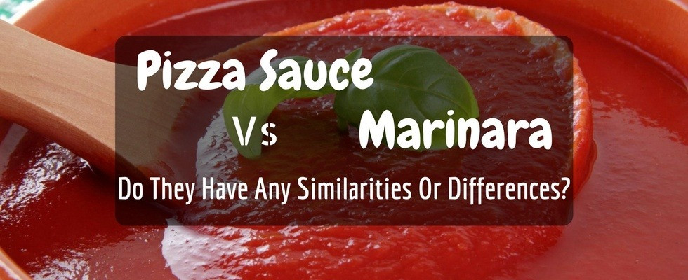 Pizza Sauce Vs Spaghetti Sauce
 What Is The Difference Between Marinara And Pizza Sauce