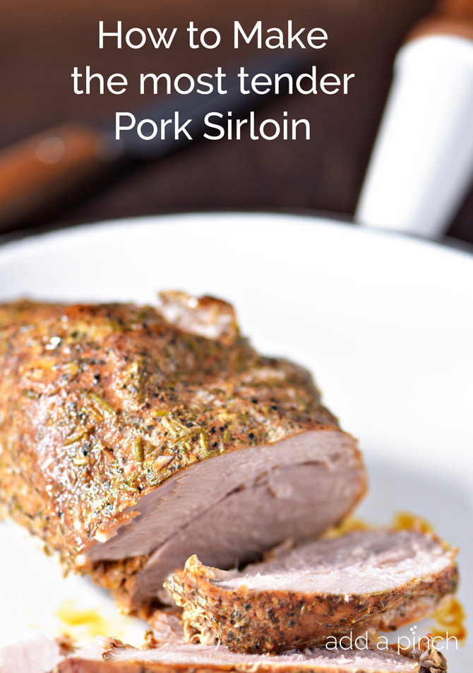 Pork Loin Sirloin Roast
 How to Cook the Most Tender Pork Sirloin Recipe Add a Pinch
