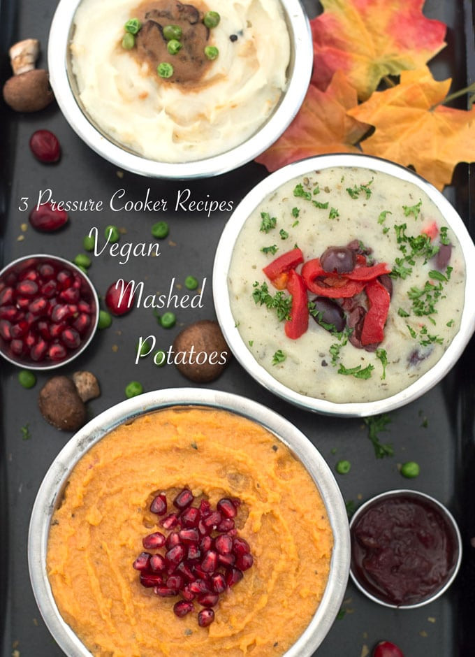 Pressure Cooker Vegan Recipes
 3 Pressure Cooker Vegan Mashed Potatoes