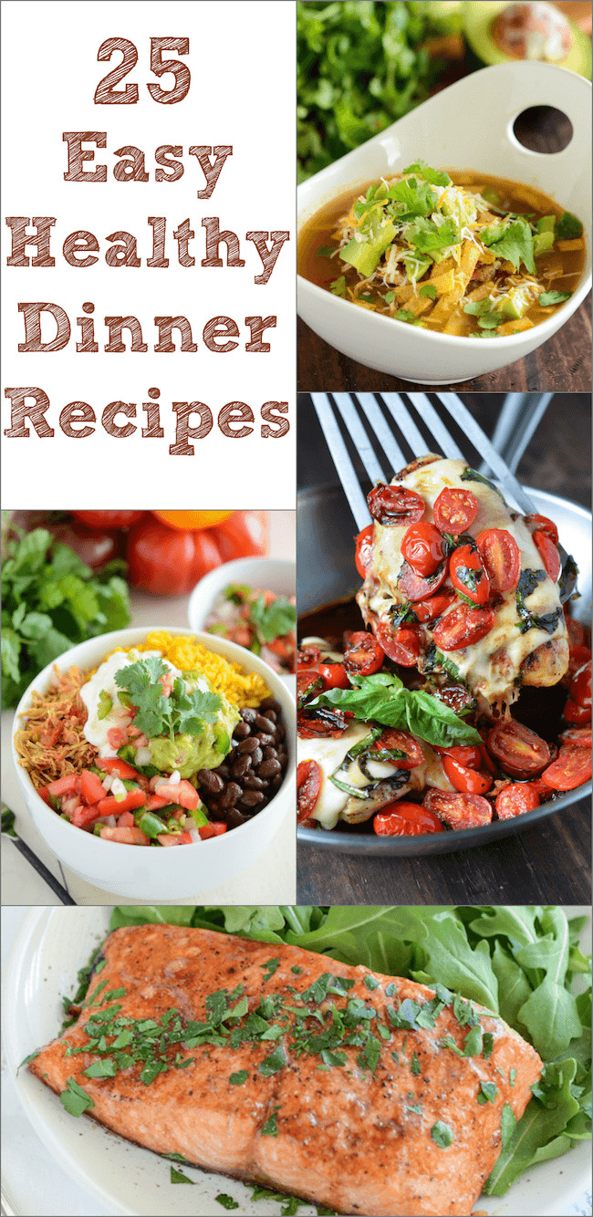 Quick And Easy Healthy Dinners
 25 Easy Healthy Dinner Recipes