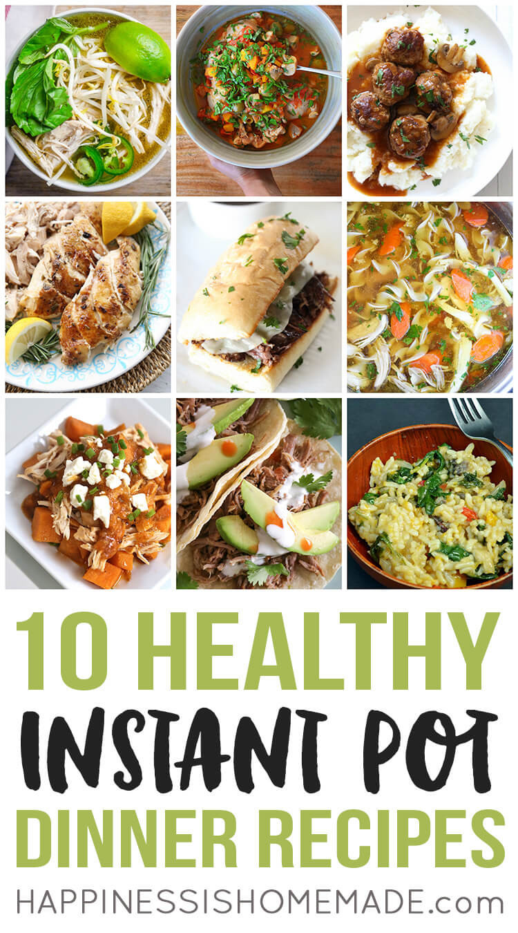 Quick And Easy Instant Pot Recipes
 10 Healthy Instant Pot Dinners Happiness is Homemade
