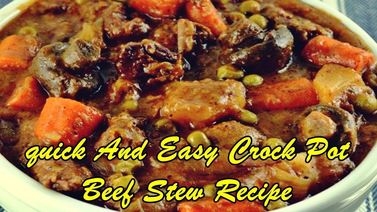Quick Crock Pot Beef Stew
 Quick And Easy Crock Pot Beef Stew Recipe
