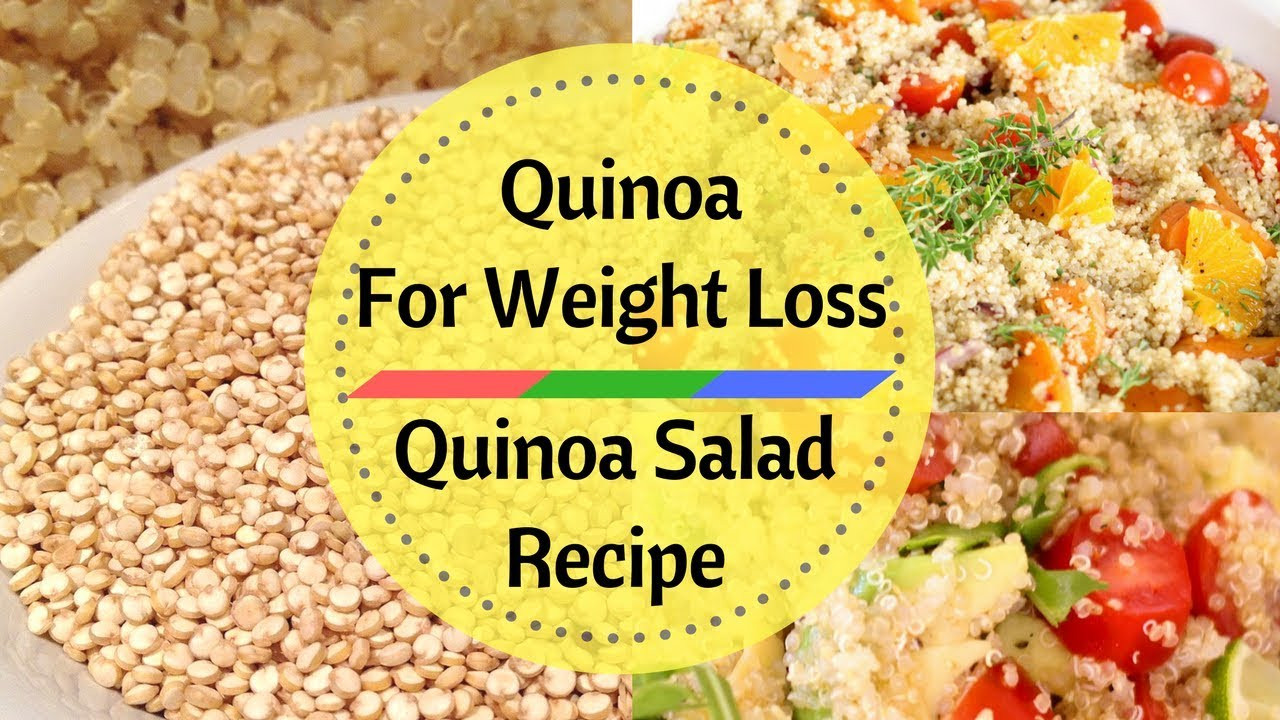 Quinoa Weight Loss Recipes
 Lose Weight Fast With Quinoa