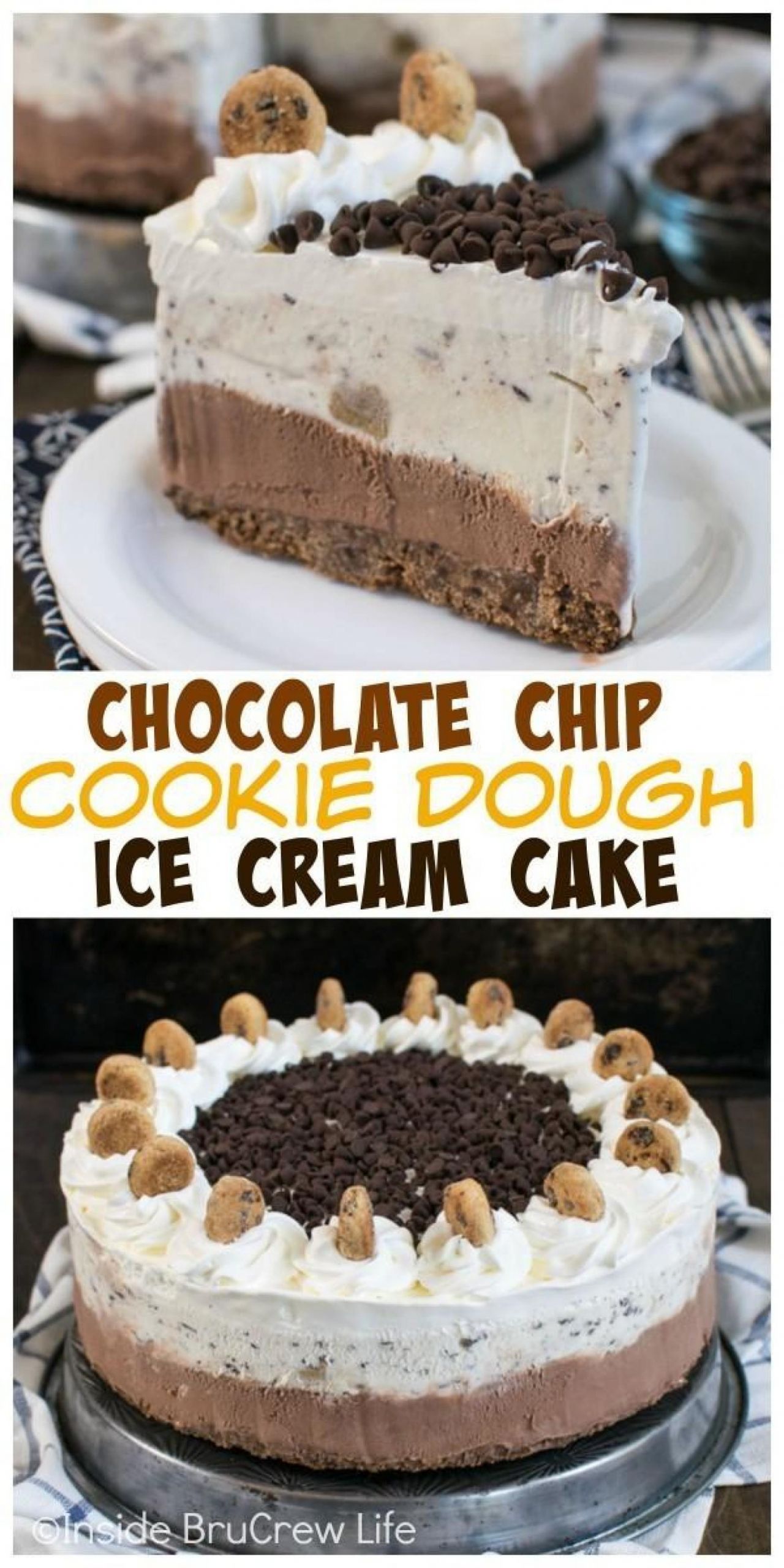 Recipe For Ice Cream Cake
 Chocolate Chip Cookie Dough Ice Cream Cake Recipe